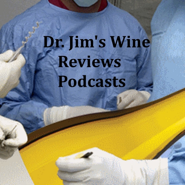 Dr. Jim's Wine Reviews Podcasts
